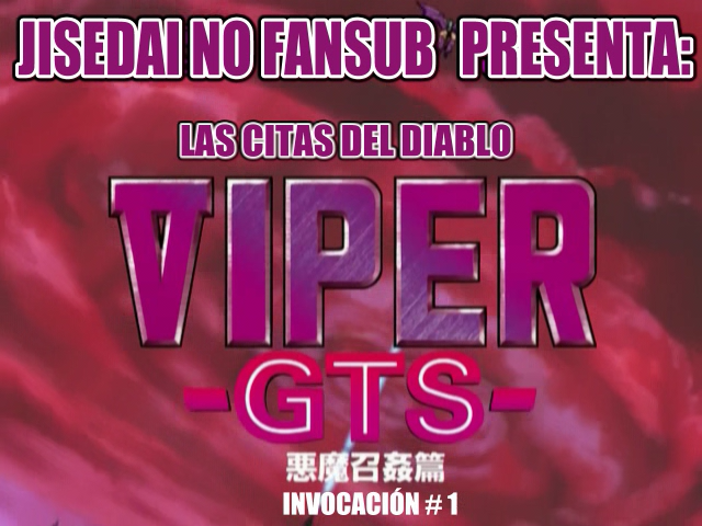 Viper GTS (Jisedai no Fansub)